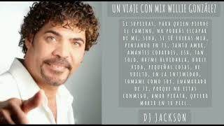 DJ Jackson - Un VIAJE CON MIX WILLIE GONZÁLEZ