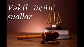 Vəkil üçün suallar | Vüsalə Muradxanlı