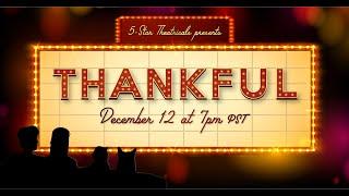 5-Star Theatricals Presents "Thankful"