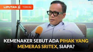 Sritex Pailit, Kemenaker Ungkap Ada Institusi yang Memeras | Liputan 6