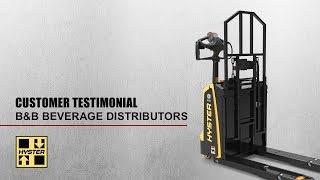 B&B Beverage Distributors - Hyster Customer Testimonial