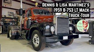 Dennis & Lisa Martinez’s Restored 1959 B-753 LT Mack Semi Truck Tour