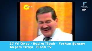 Liberal Nostalji - Besim Tibuk - Ferhan Şensoy - Akşam Traşı