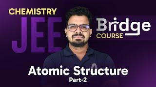 Atomic Structure Part-2 | Chemistry - Free Bridge Course for JEE Aspirants  @ALLENJEE