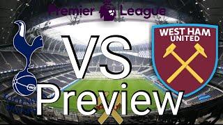 Tottenham Hotspur Vs West Ham United Preview | Premier League | JPWHUTV