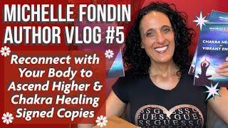 Michelle Fondin Author Vlog #5 | Reconnecting with Your Body to Ascend Higher & Chakra Healing