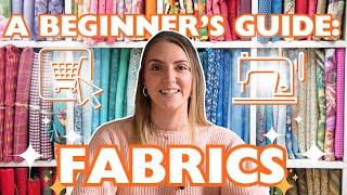 How to Choose the Best Fabrics for Sewing: A Beginner’s Guide