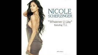 Nicole Scherzinger Featuring T.I. - Whatever U Like (Main Version)