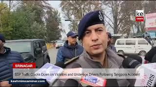 SSP Traffic Srinagar, Cracks Down on Violators and Underage Drivers Following Tangpora Accident