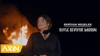 Berivan Meşeler - Söyle Seviyor Musun ( New Clip )