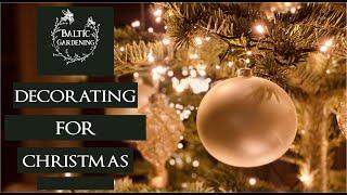 Decorating for Christmas. Christmas house tour. Decorating a Christmas tree. Baltic Gardening