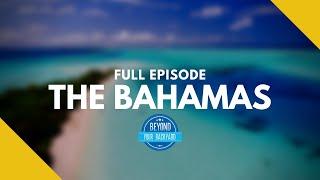 The Bahamas - Full Episode