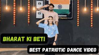 Bharat Ki Beti | Patriotic Dance Video | Independence day | 15 August | Republic day | 26 January