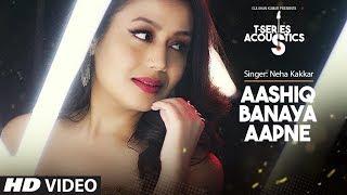 Aashiq Banaya Aapne Acoustics I Hate Story IV | T-Series Acoustics I Neha Kakkar I T-Series