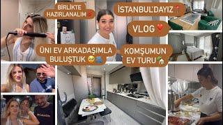 Komşum Gelinim Mutfakta 1.si Hatice ev turuİstanbul’dayızÜni Ev Arkadaşımla Buluşma🫶BakımVlog