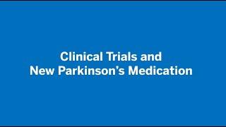 Clinical Trials and New Parkinson’s Medication (HSS)