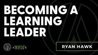 Ep. 84 – Ryan Hawk: Becoming a Learning Leader