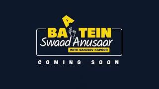 Baatein Swaad Anusaar with Sanjeev Kapoor | Coming Soon | Sanjeev Kapoor Khazana