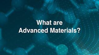 What are Advanced Materials?