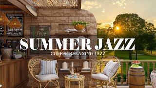 Summer Jazz | Relaxing Summertime with Smooth Jazz Music and Positive Jazz for Work, Study