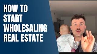 How to start wholesaling real estate