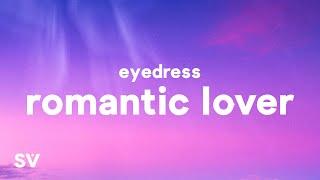 Eyedress - Romantic Lover (Lyrics) "She's a killer I love her features"