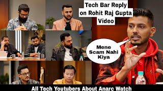 All Youtubers On Most Tech Controversy Of Layers Anarc Watch | Legal Notice To Rohit Raj Gupta!!!