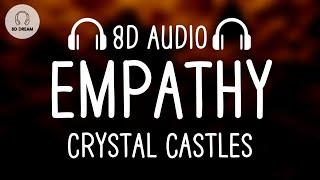 Crystal Castles - Empathy (8D AUDIO)