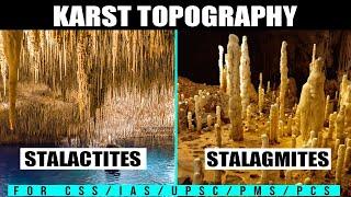 How Stalactites & Stalagmites are formed in Karst Topography?