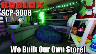 WE BUILT A STORE! | Roblox SCP-3008