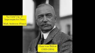 Hans von Bülow (1830-1894) - Impromptu for Piano ''La Certa'' Op. 27