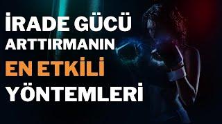 İrade Gücünü Arttırmanın Kesin Yöntemleri