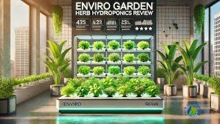 Enviro Garden Herb Hydroponics Review - The Ultimate Guide