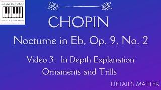 How to Play Chopin Nocturne in Eb Op. 9, No. 2:  Ornaments and Trills Explained (Video 3)