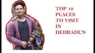 TOP 10 PLACES TO VISIT IN DEHRADUN II RAHUL EXPLORERS II