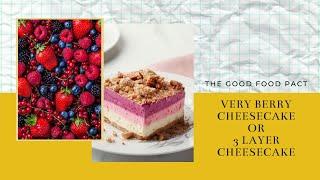 Very Berry Cheesecake | 3 Layer Cheesecake | How To Make No Bake Cheesecake | Easy Fruit Desserts
