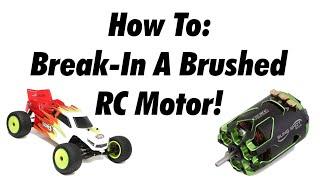 How To Break-In A Brushed RC Car Motor!