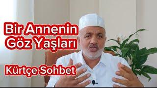 Bir Annenin Göz Yaşları | Kürtçe Sohbet