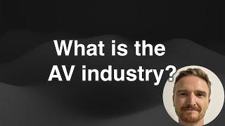 Free AV Design course - Part 1 - The AV industry