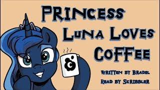 Pony Tales [MLP Fanfic Reading] 'Princess Luna Loves Coffee' by Bradel (slice-of-Life)