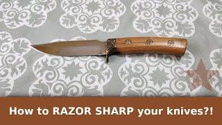 How To Razor Sharp Your Knives