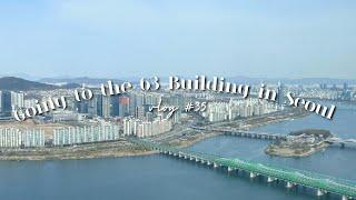 Visiting the 63 Building | The Seoul Diaries Vlog #35