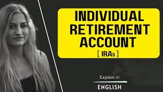 Individual Retirement Accounts (#IRAs) feature, types , ️Advantages, All About explain in English.