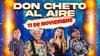 Show del 11 de Noviembre 2024 Don Cheto Al Aire | La Que Buena