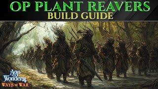 OP REAVER PLANT BUILD Guide - Age Of Wonders 4 WAYS OF WAR