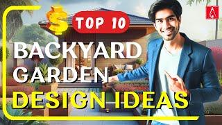 Top 10 Backyard Garden Design Ideas You’ll Love!