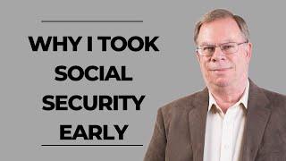 Why I Decided to Take Social Security at 62