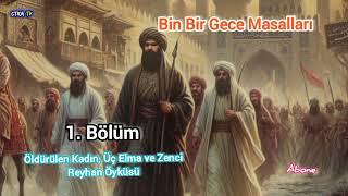 Öldürülen Kadın, Üç Elma ve Zenci Reyhan Öyküsü 1. Bölüm