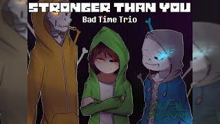 Undertale ~ Stronger Than You Bad Time Trio