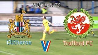 Trafford TV | Clitheroe V Trafford | Highlights